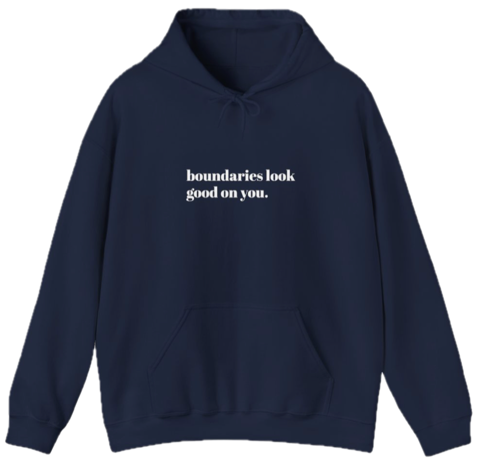 A navy blue hoodie with the text 'boundaries look good on you.' printed in white on the front.
