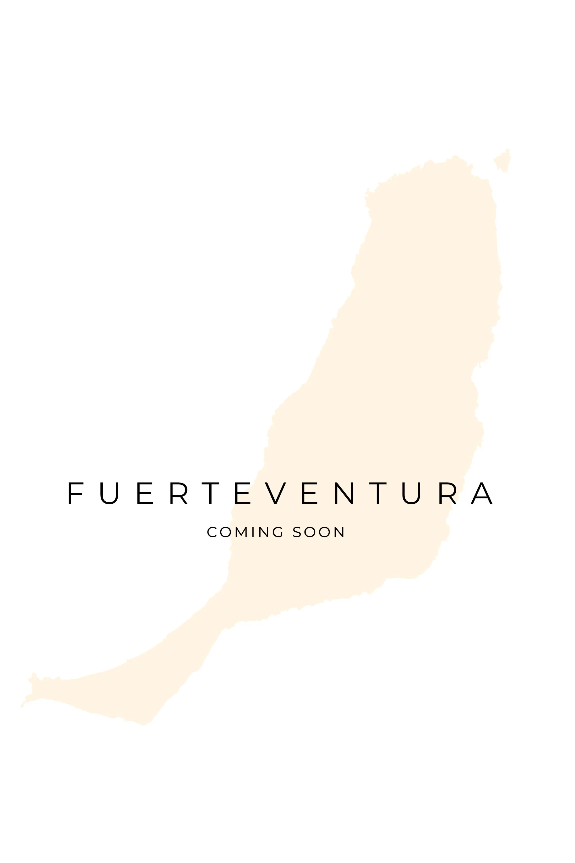 Map outline of Fuerteventura island with the text "Fuerteventura Coming Soon."