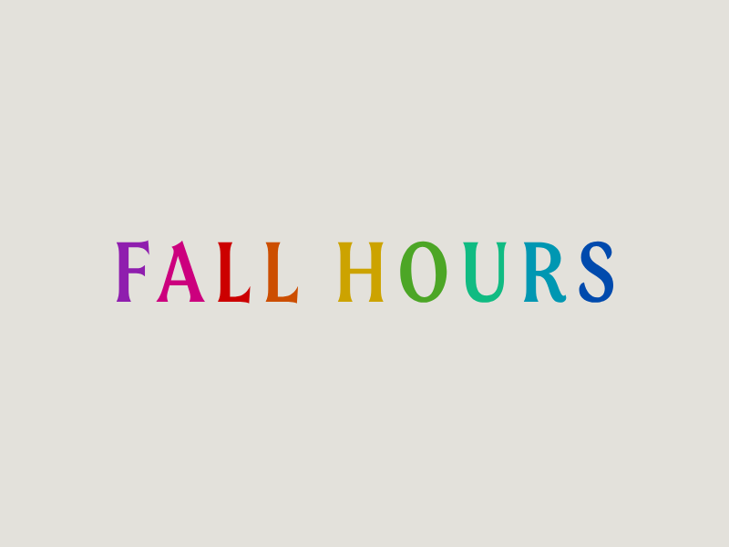 Colorful text reading 'Fall Hours' on a light gray background, with each letter in a different color.