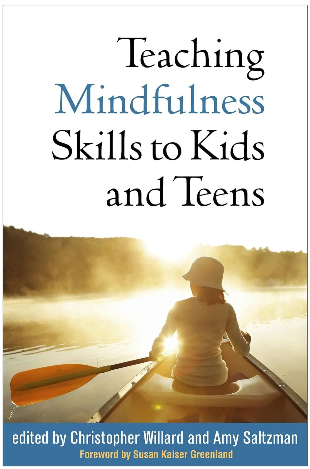 Book cover titled "Teaching Mindfulness Skills to Kids and Teens" with a picture of a girl with a hat sitting in a boat on a calm river at sunset.