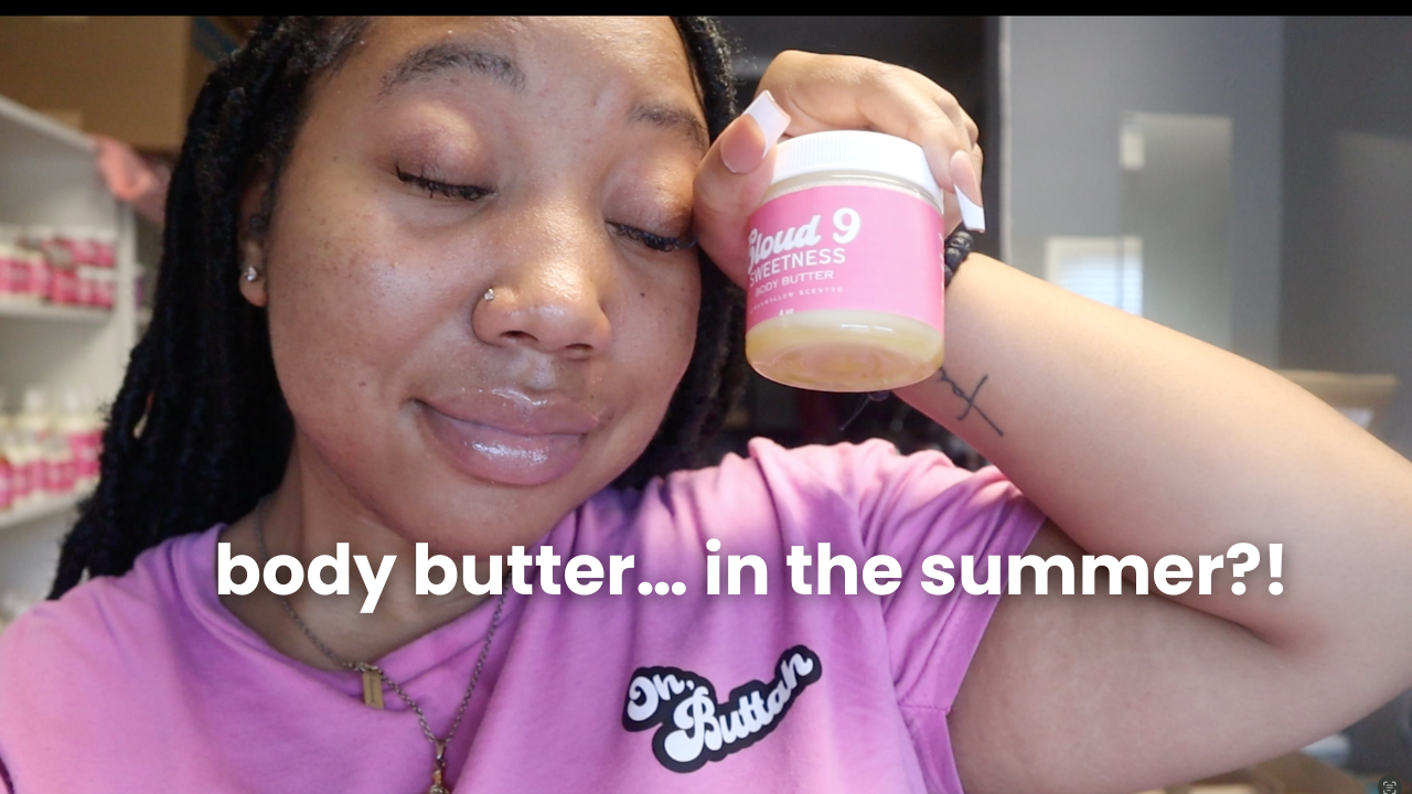 how to prevent body butters from melting in the summer (you don’t!)