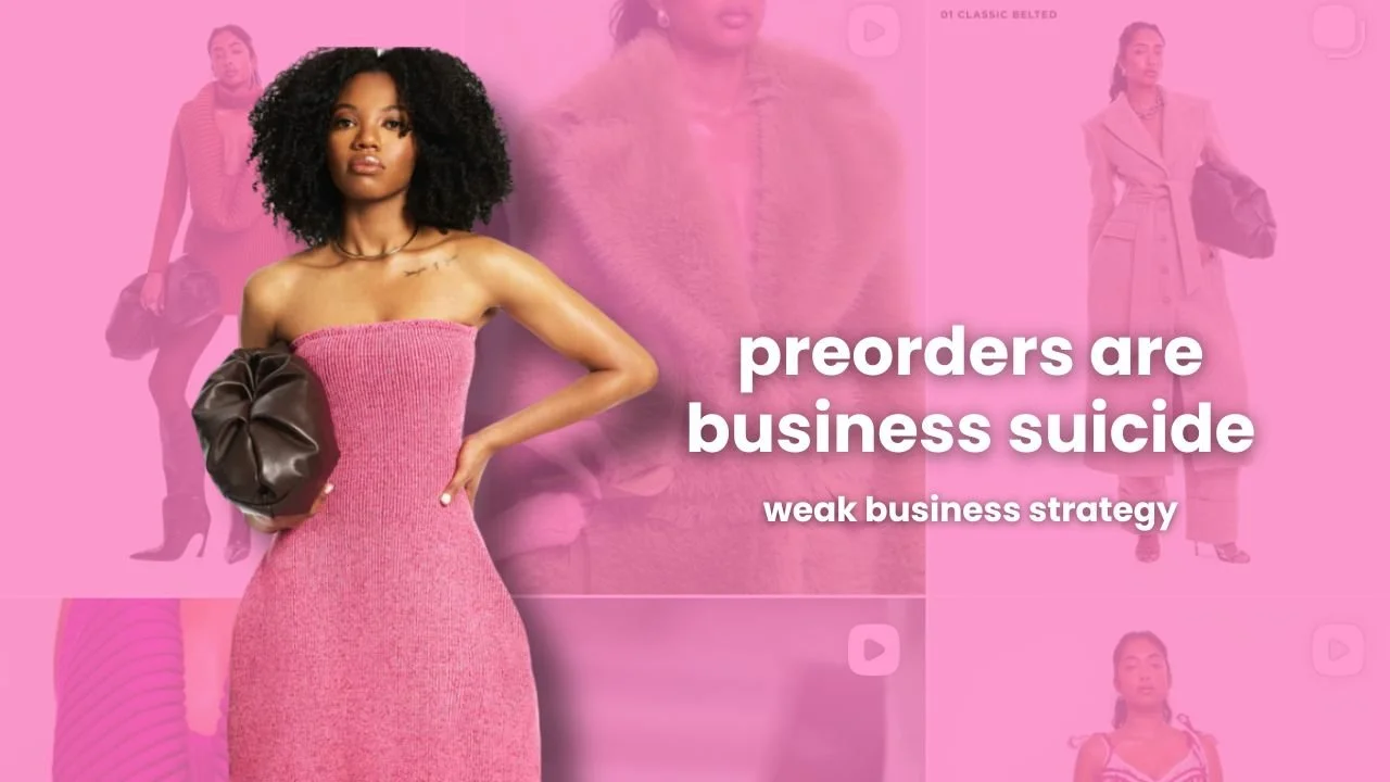 A woman in a pink strapless dress holding a brown clutch bag, with a pink background and text that reads 'preorders are business suicide' and 'weak business strategy'.
