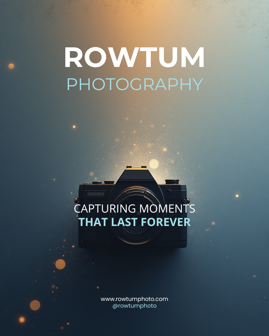 Promotional graphic for "Rowtump Photography" featuring a camera against a backdrop of soft lights and bokeh effects, with the text "Capturing moments that last forever" and website "www.rowtumphtoto.com" with an Instagram handle.