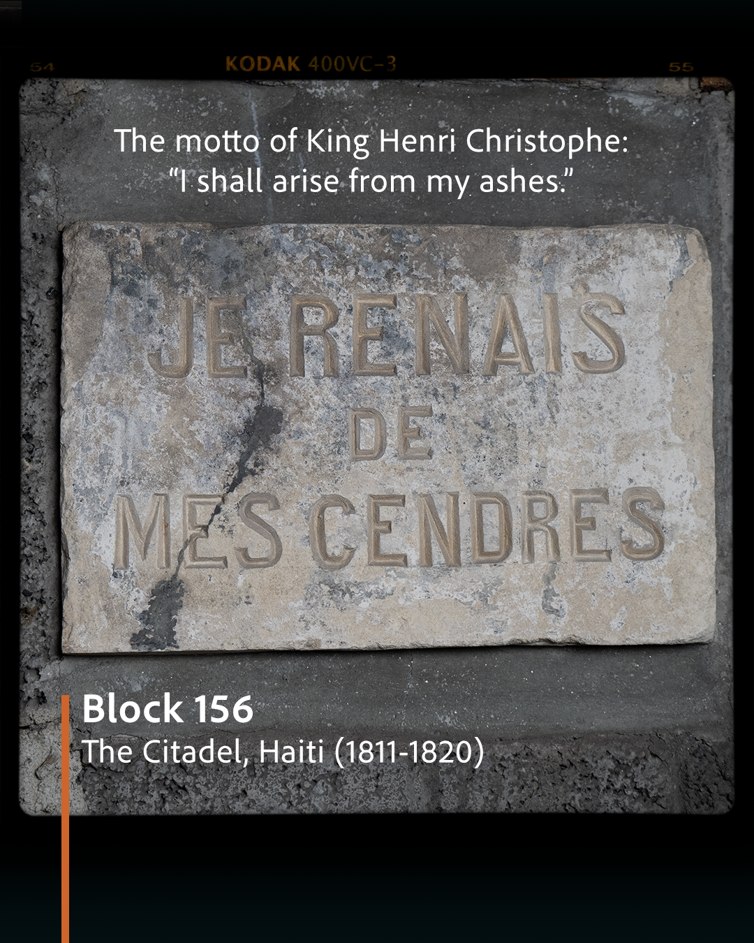 Photograph of an ancient stone plaque with the inscription 'JERNAIS DE MES CENDRES', and a caption about King Henri Christophe with the quote "I shall arise from my ashes." The plaque is from Block 156 at The Citadel in Haiti, dating from 1811 to 1820.