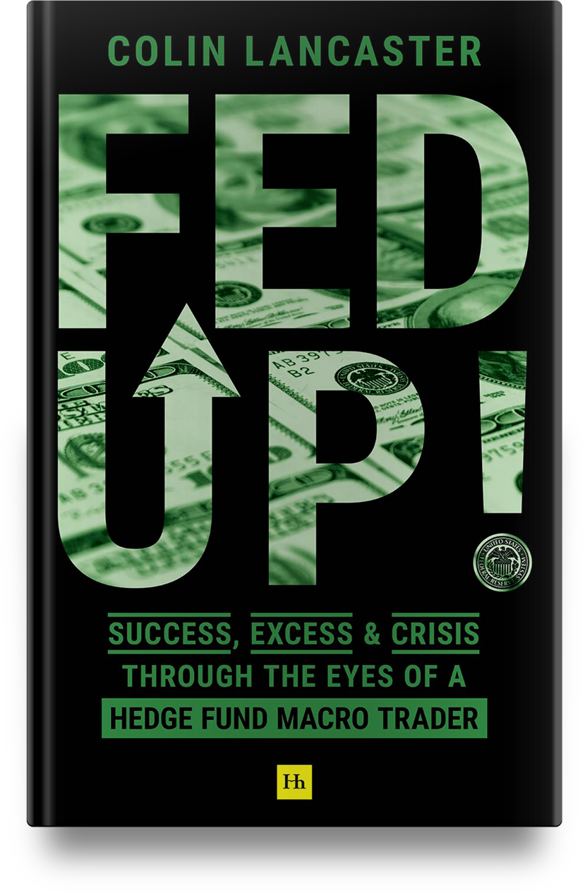 Cover of Fed Up! by Colin Lancaster, Success, Excess & Crisis Through the Eyes of a Hedge Fund Macro Trader.