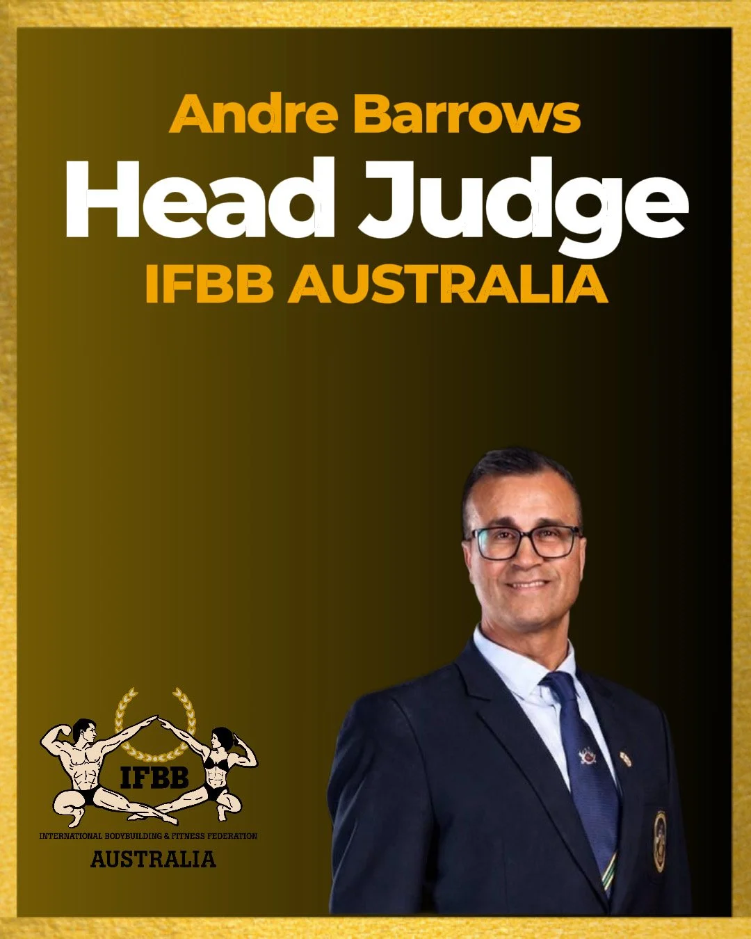 Poster featuring Andre Barrows as head judge for IFBB Australia with the IFBB logo at the bottom left, showing bodybuilding icons of a man and woman flexing muscles, with a gold border and black and gold background.