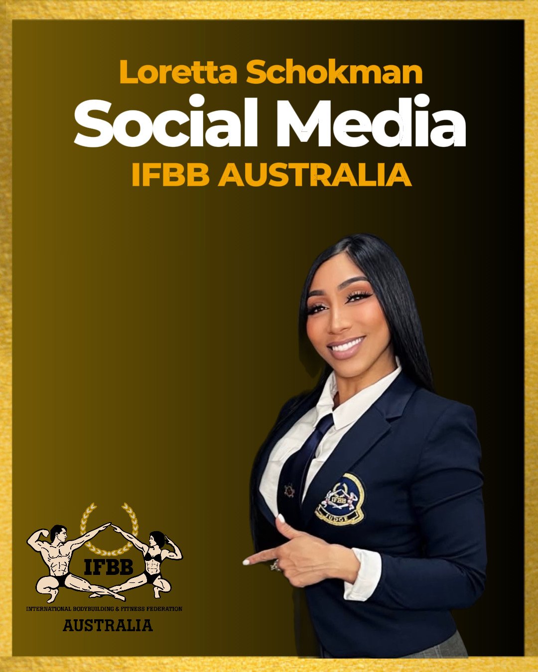 Promotional poster for Loretta Schokman on social media, promoting her involvement with the IFBB Australia, featuring a woman in formal attire with a blazer and tie, smiling, pointing to the IFBB logo at the bottom left corner.