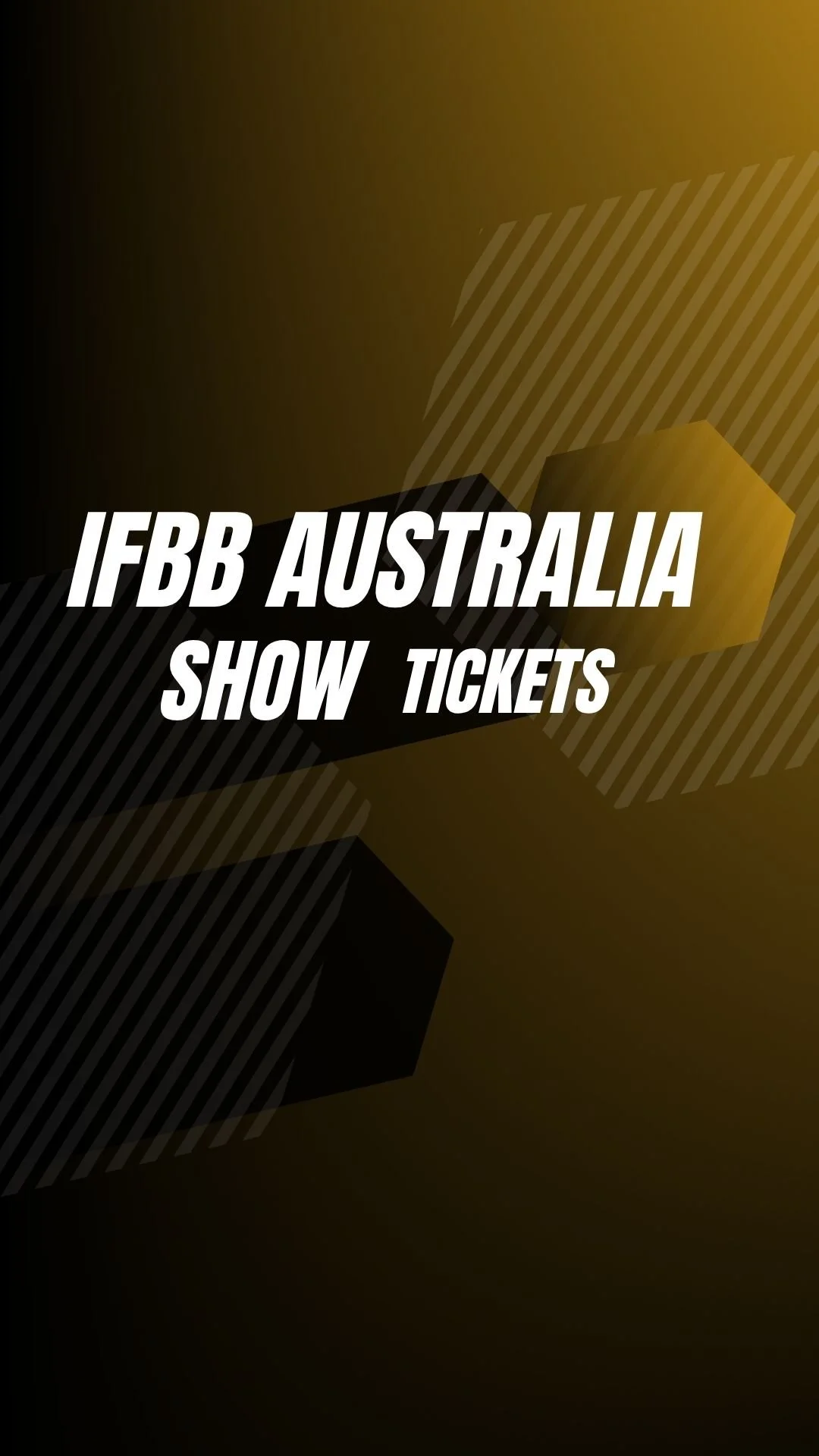 Text overlay on a dark gold background reading "IFBB Australia Show Tickets".