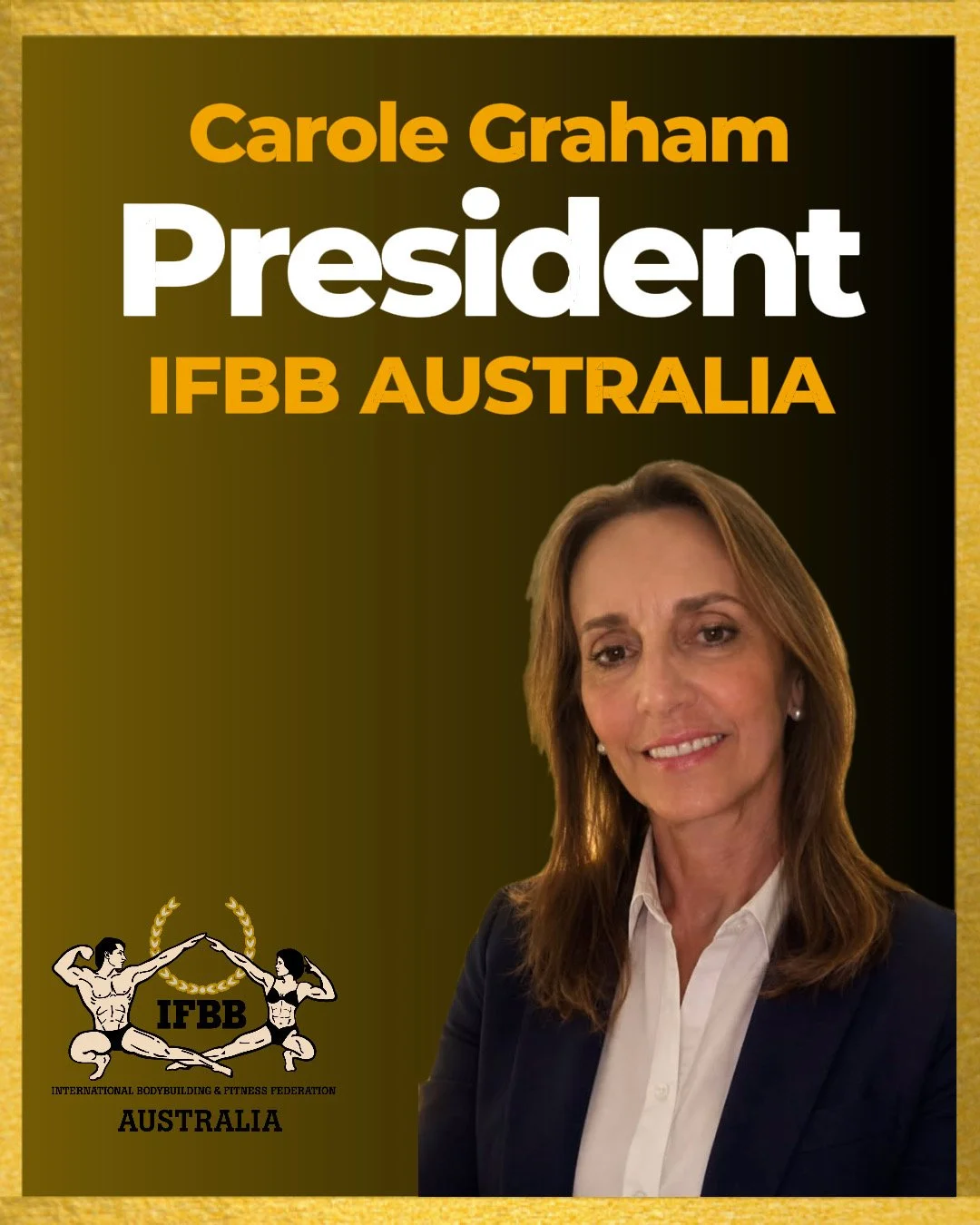 Poster featuring a woman with shoulder-length brown hair in a blazer and white shirt, smiling, with text reading 'Carole Graham President IFBB AUSTRALIA' and the IFBB logo.