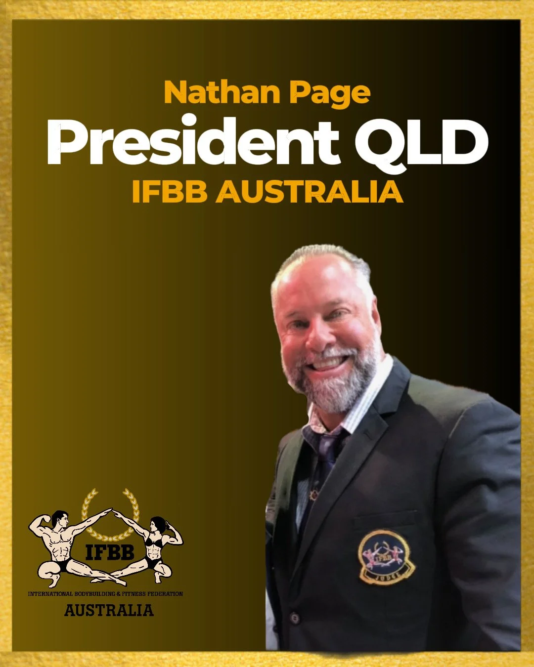 Poster featuring Nathan Page, president of the Queensland branch of the International Bodybuilding & Fitness Federation (IFBB) Australia, smiling and dressed in a black suit with the IFBB logo.