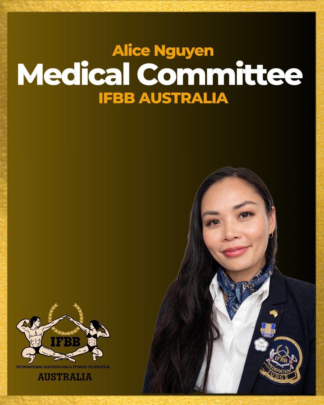 Poster featuring Alice Nguyen, a member of the Medical Committee at IFBB Australia, with logos of IFBB and bodybuilding. Gold border, black background, and professional photo of Alice Nguyen in a suit.