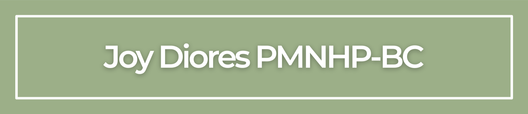 Nameplate with the text 'Joy Diores PMNHP-BC' on a green background
