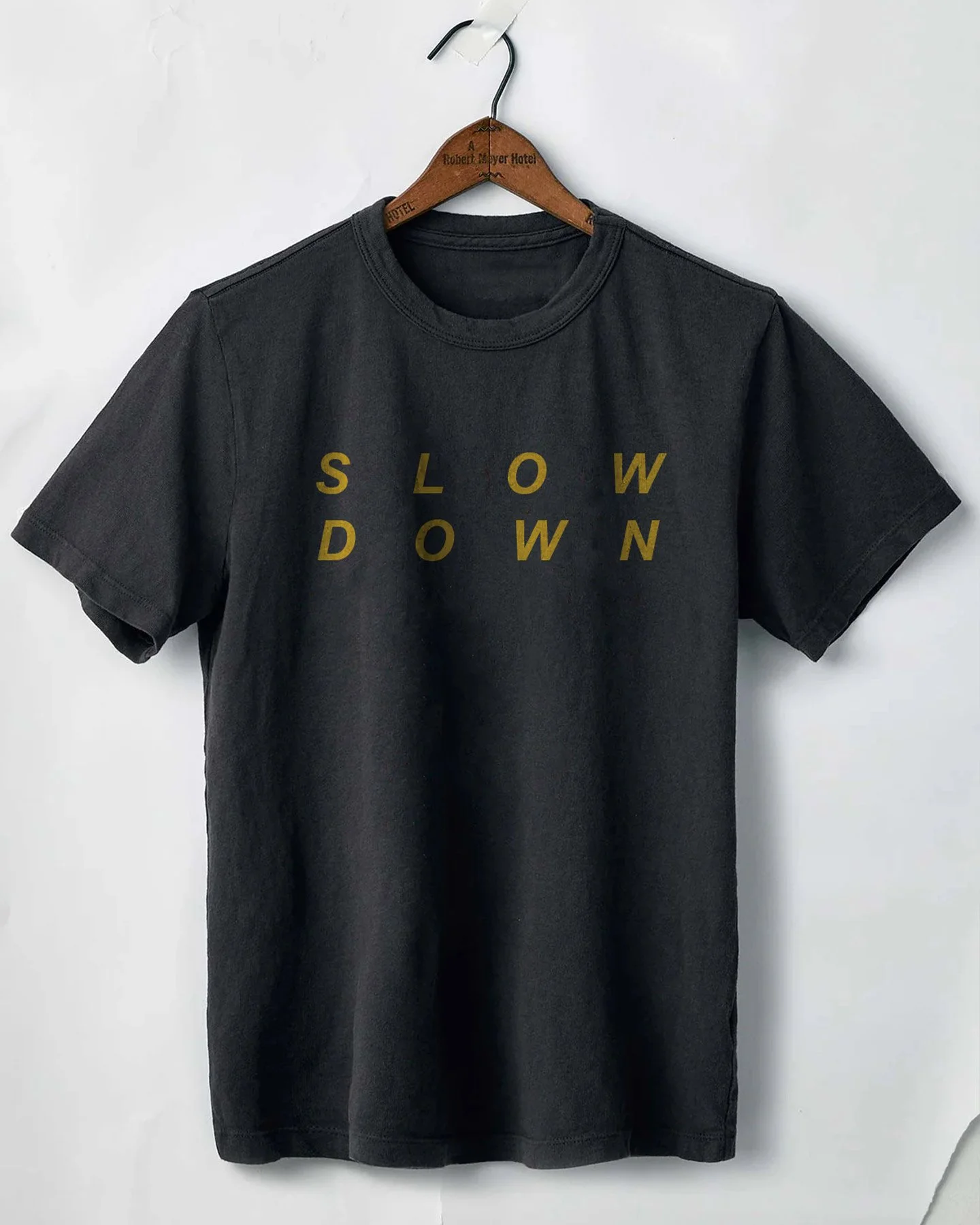 S L O W   D O W N
