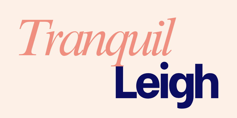 Tranquil Leigh