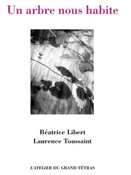 « Un arbre nous habite », poèmes de Béatrice Libert, 2019