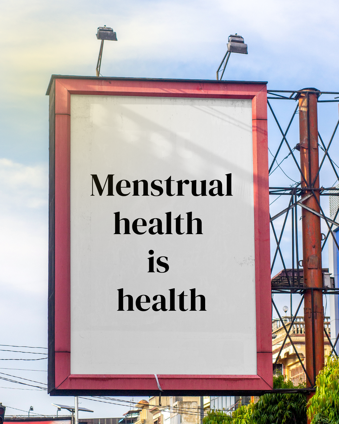 Why Menstrual Health Is a Crisis of Our Time - and Why We Keep Overlooking It as a Solution