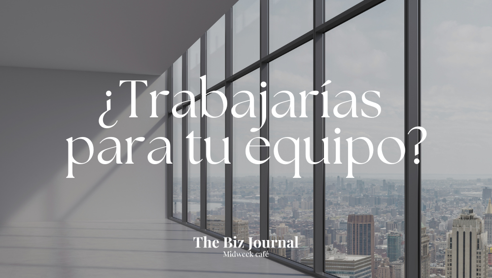 ¿Trabajarías para tu equipo?