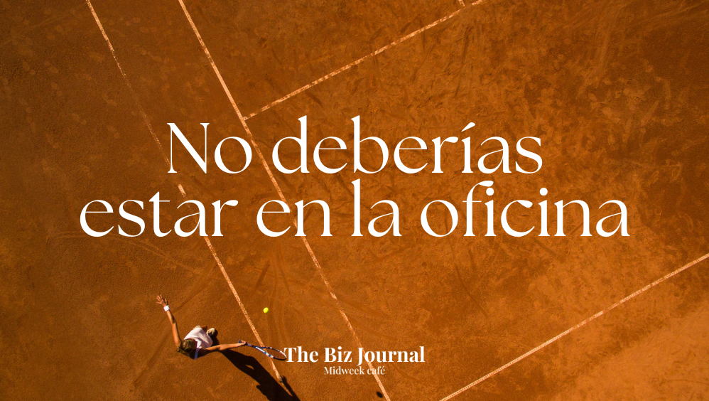 No deberías estar en la oficina