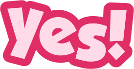 Pink and white text saying 'Yes!' in a bold, playful font.