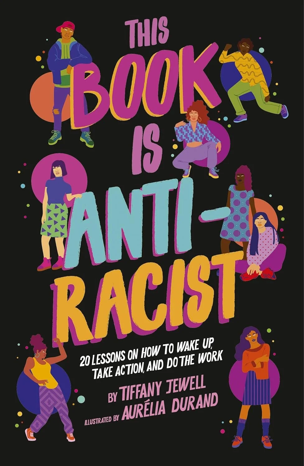 This Book Is Anti-Racist by Tiffany Jewell and Aurélia Durand