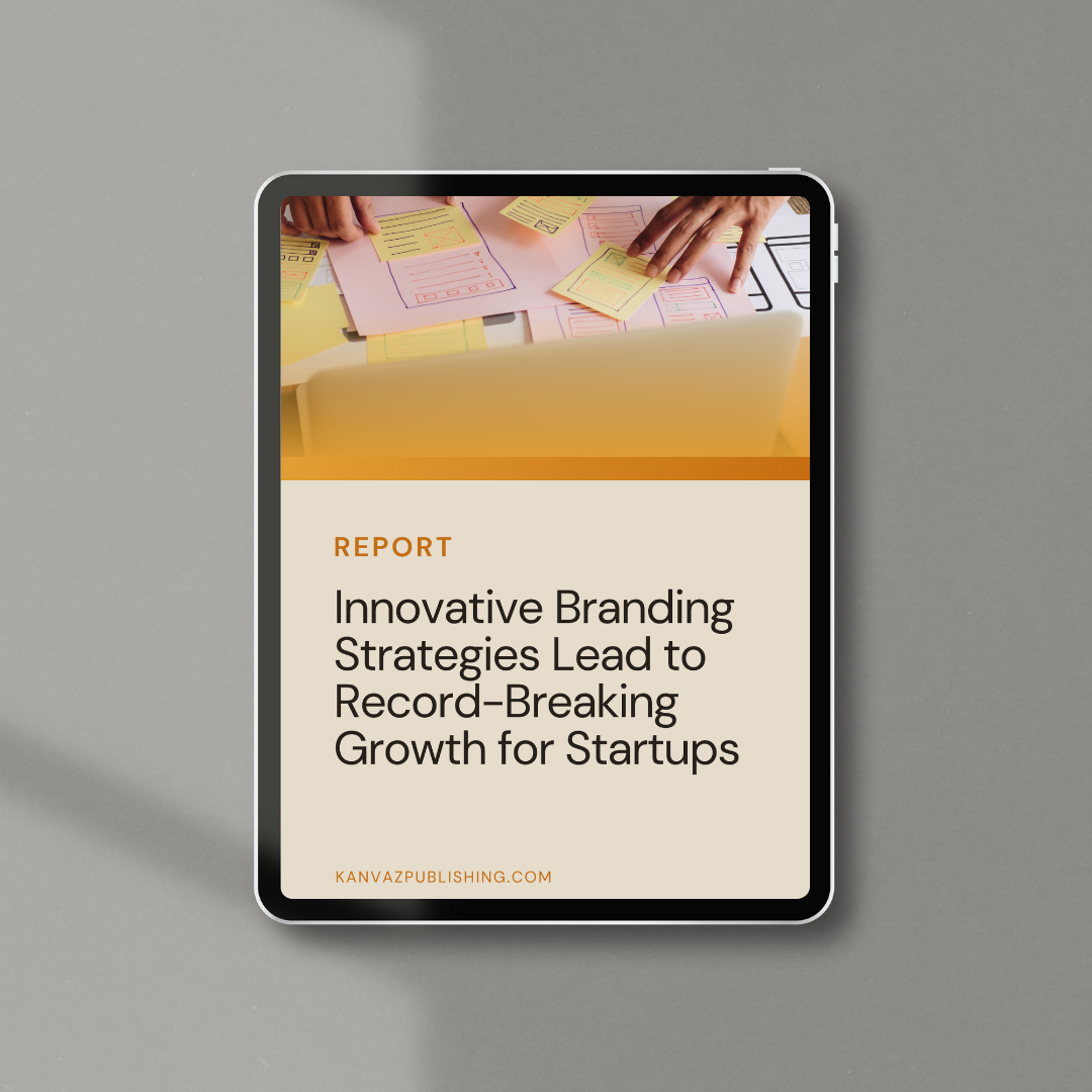 Cover of a report titled 'Innovative Branding Strategies Lead to Record-Breaking Growth for Startups', with a website URL 'KANVAZPUBLISHING.COM' at the bottom. The top shows People working on design sketches with papers and markers.
