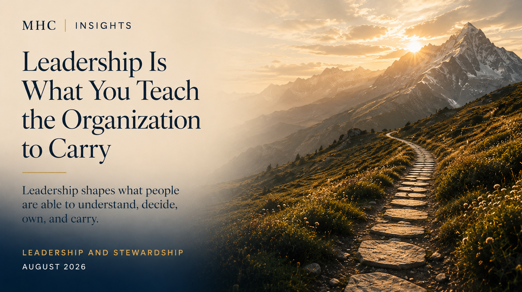 Leadership Is What You Teach the Organization to Carry