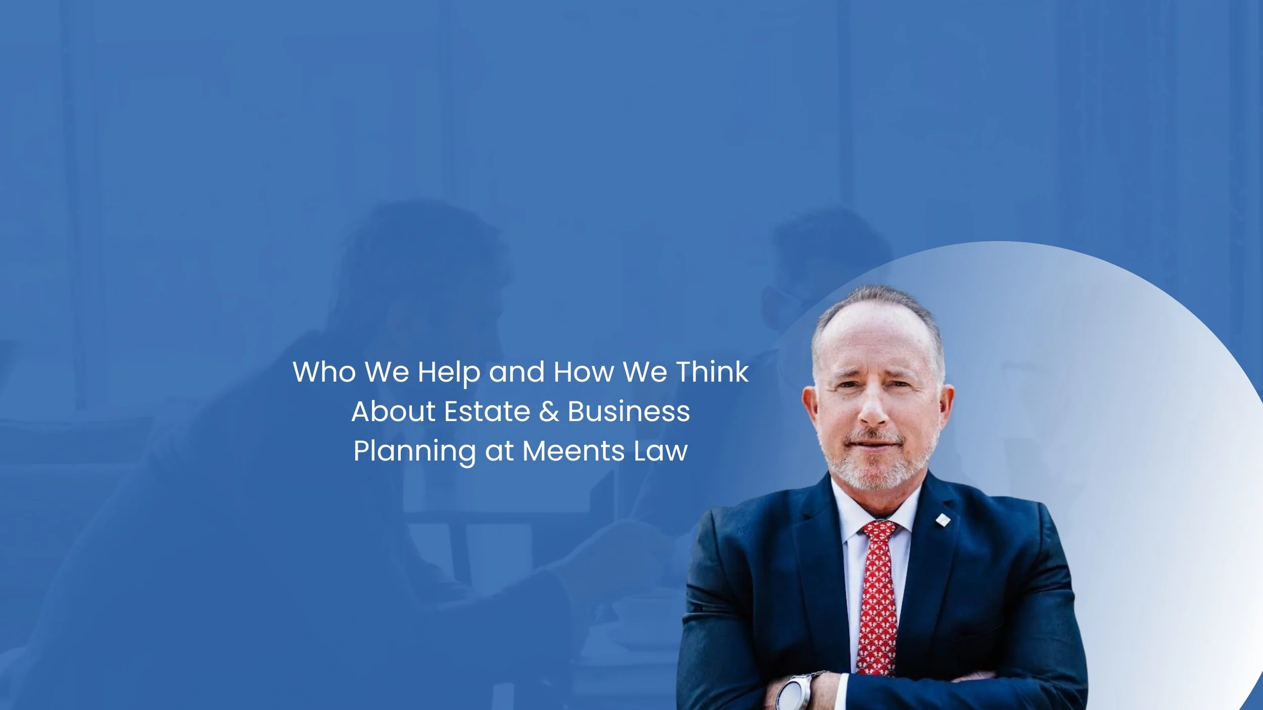 Understanding Estate Planning and Probate with Meents Law