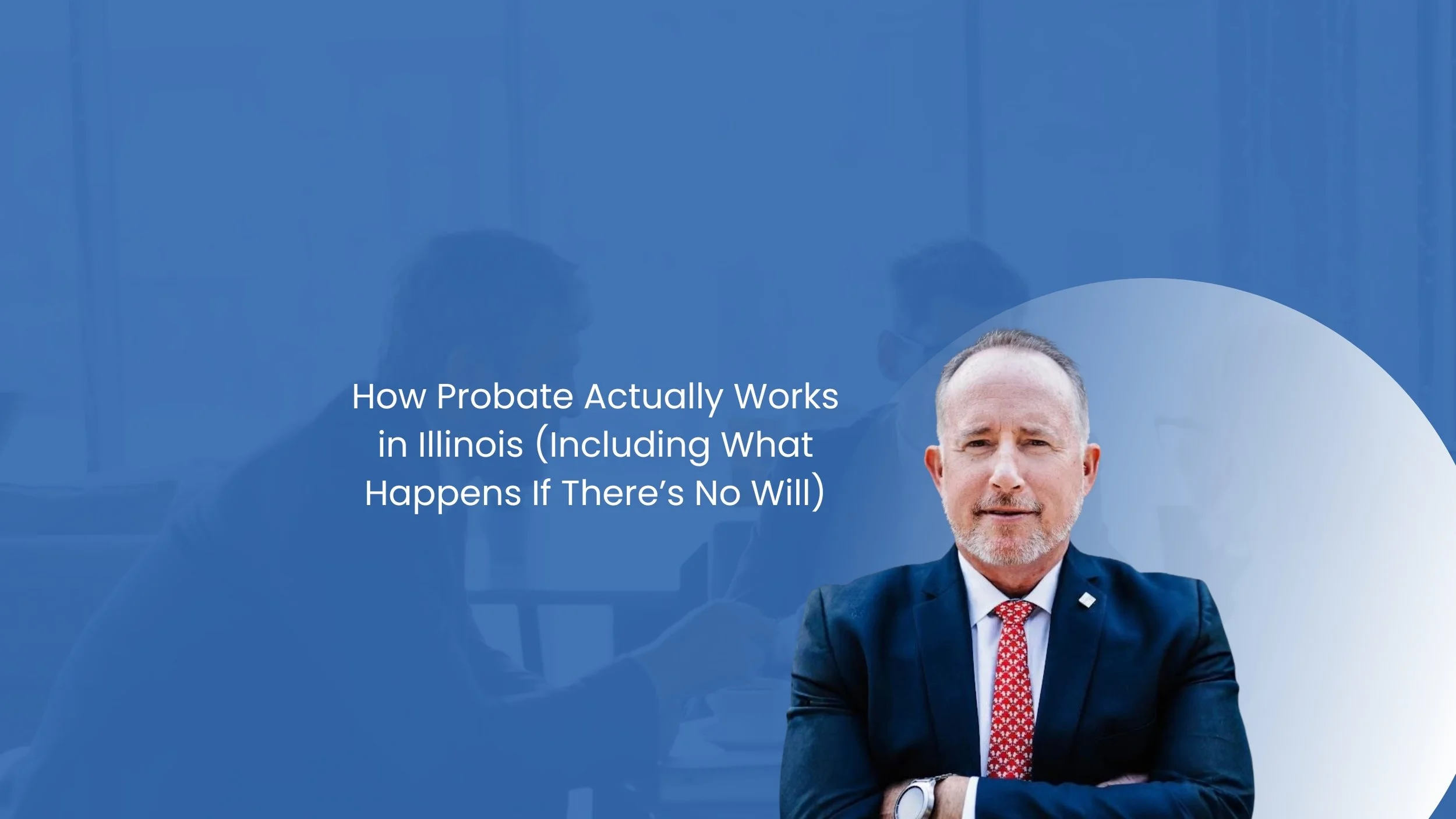 Understanding the Probate Process in Illinois