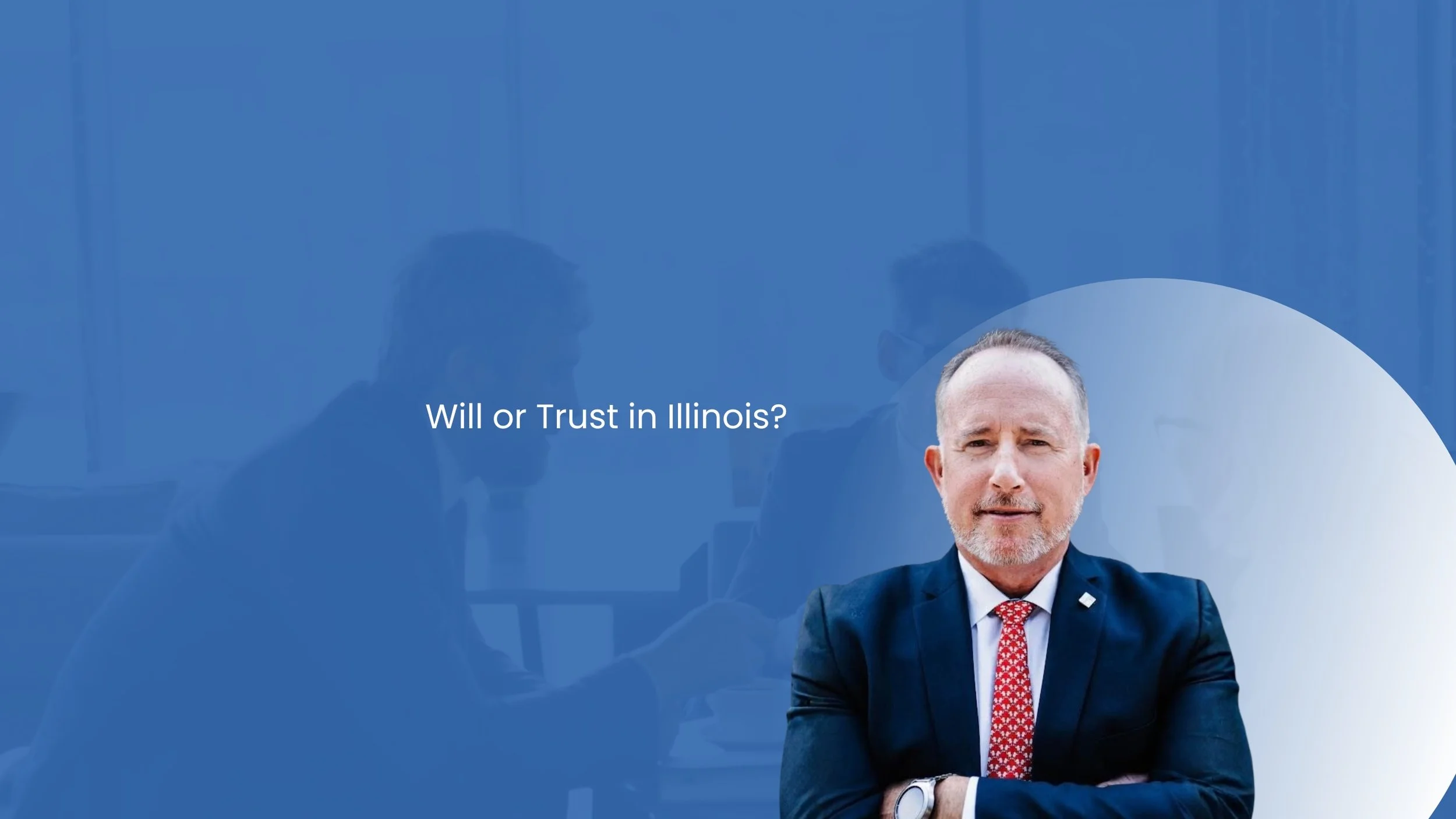 Wills Vs. Trusts In Illinois: What Actually Makes Sense For Most Families?