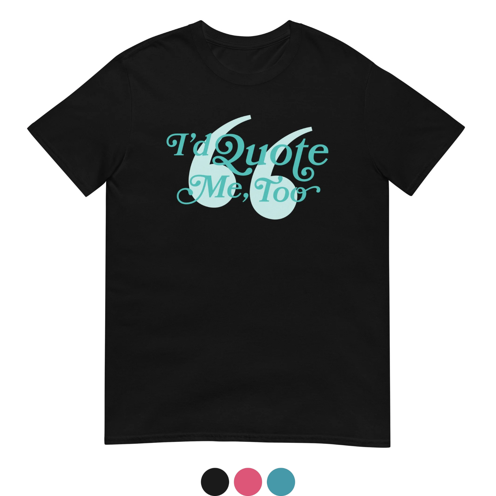 Quote Me T-Shirt