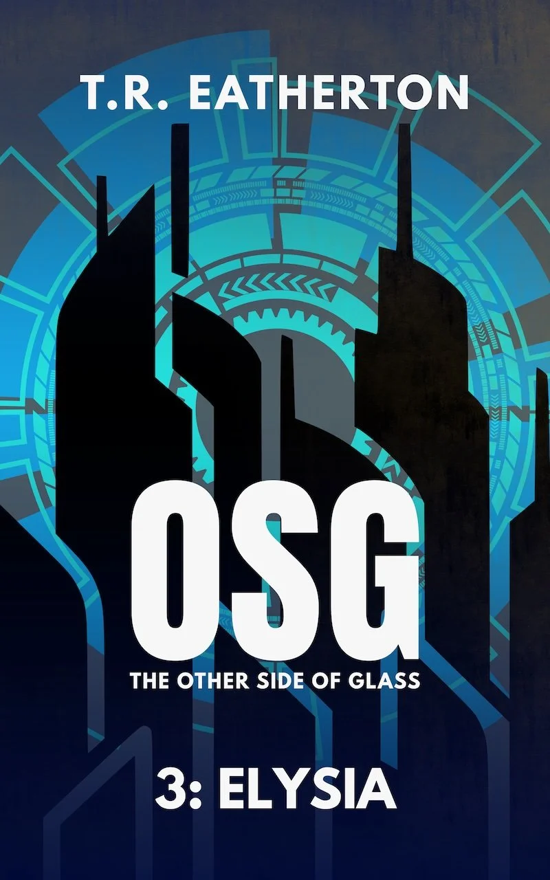 A futuristic city skyline with tall, dark skyscrapers and digital blue geometric patterns in the background. Text reads "T.R. Eatherton," "OSG" with a subtitle "The Other Side of Glass," and "3: Elysia."