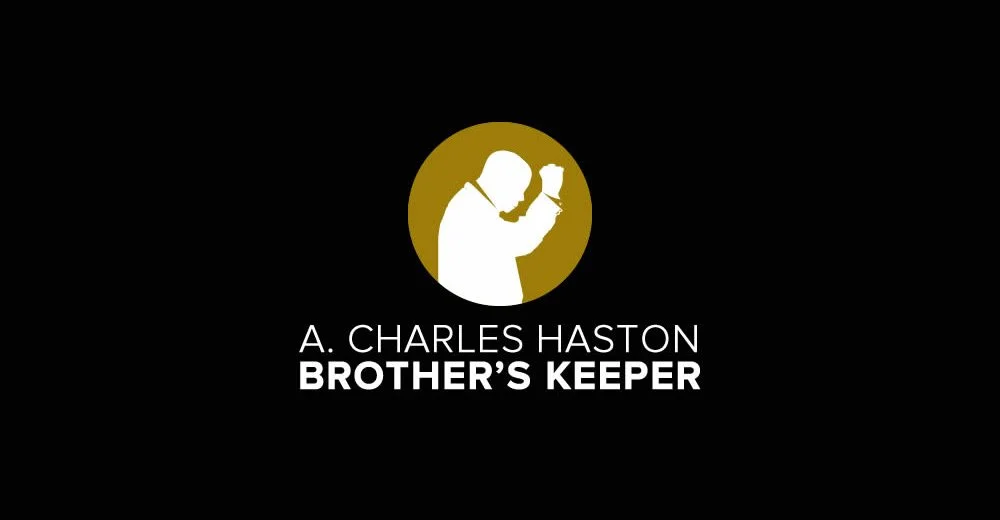 Logo featuring a white silhouette of a man holding a glass, with gold background circle, text reads "A. CHARLES HASTON BROTHER'S KEEPER"