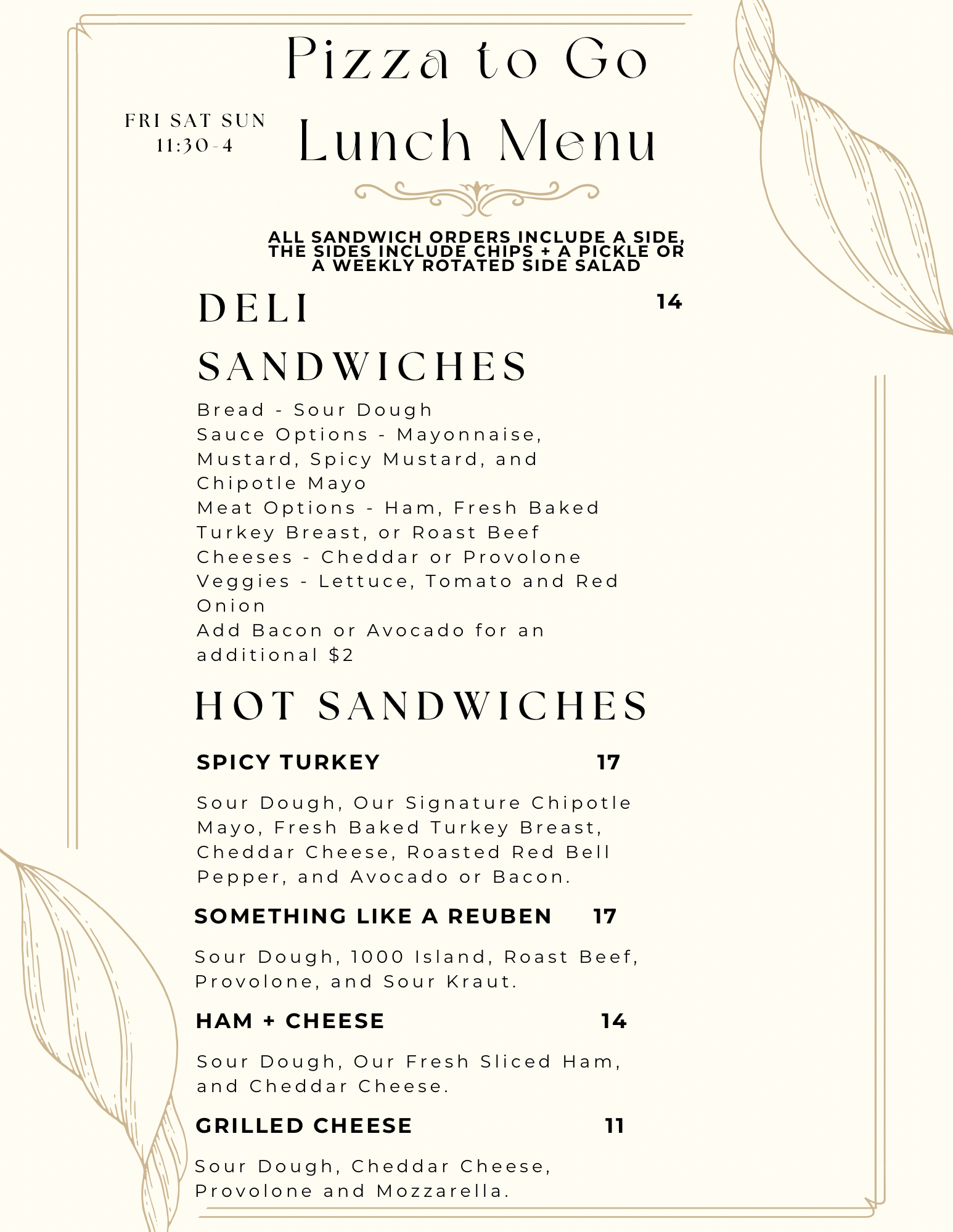 A menu titled "Pizza to Go Lunch Menu" with the hours listed as Friday, Saturday, and Sunday from 11:30 AM to 4 PM. The menu states that all sandwich orders include a side, chip, and a weekly rotated side salad. It features various sandwich options such as deli, hot, and specialty sandwiches, with descriptions and prices included.
