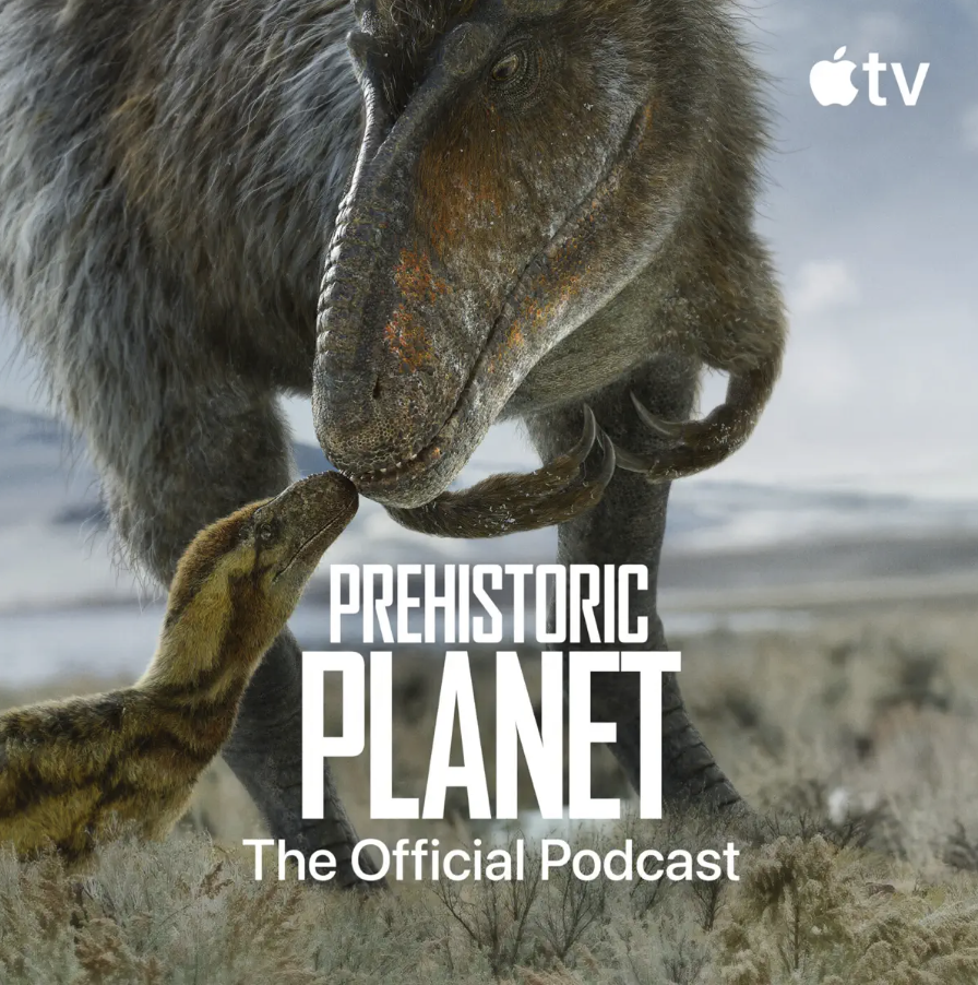 A dinosaur and a baby dinosaur nuzzle each other on a prehistoric landscape with a cloudy sky, with the text "Prehistoric Planet The Official Podcast" and the Apple TV logo.