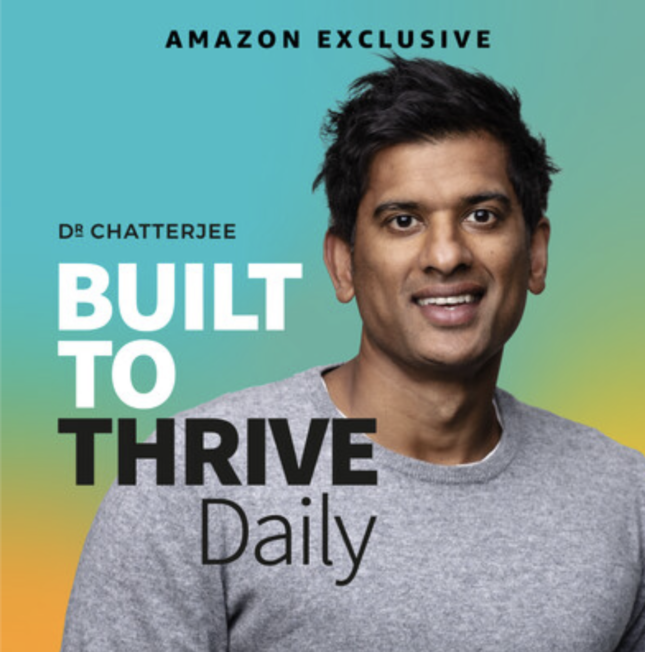 Book cover with a photo of Dr. Chatterjee smiling, featuring a colorful gradient background, and the text 'Amazon Exclusive', 'Built to Thrive Daily'.