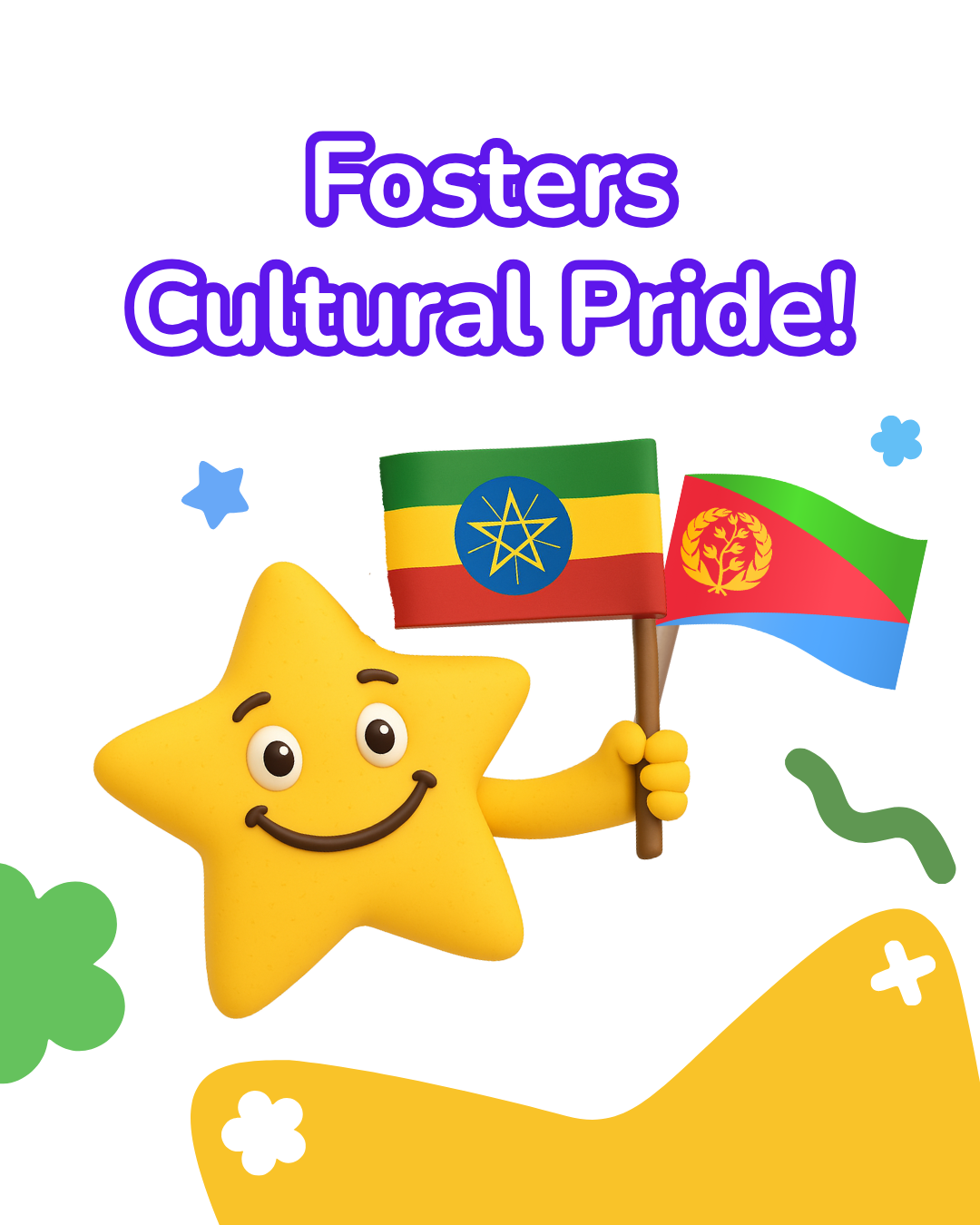 A yellow star character with a smiling face holding a Ethiopian flag, with the text 'Fosters Cultural Pride!' in purple above.