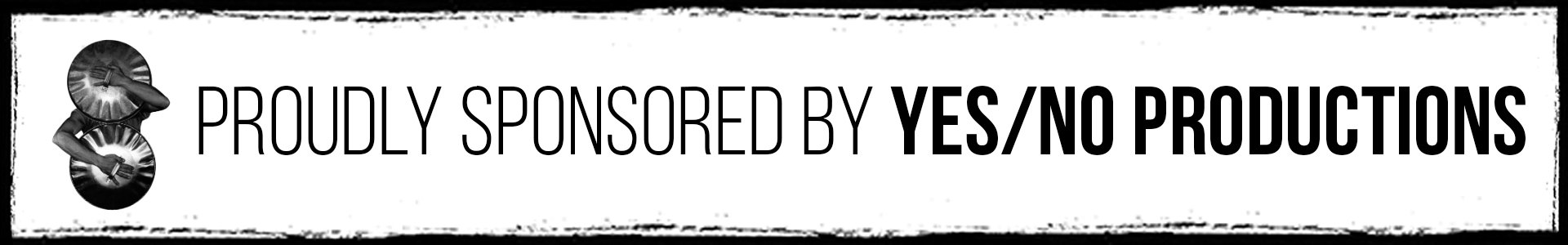 Banner with text 'Proudly sponsored by YES/NO Productions' and a graphic of a person with a vinyl record as a head