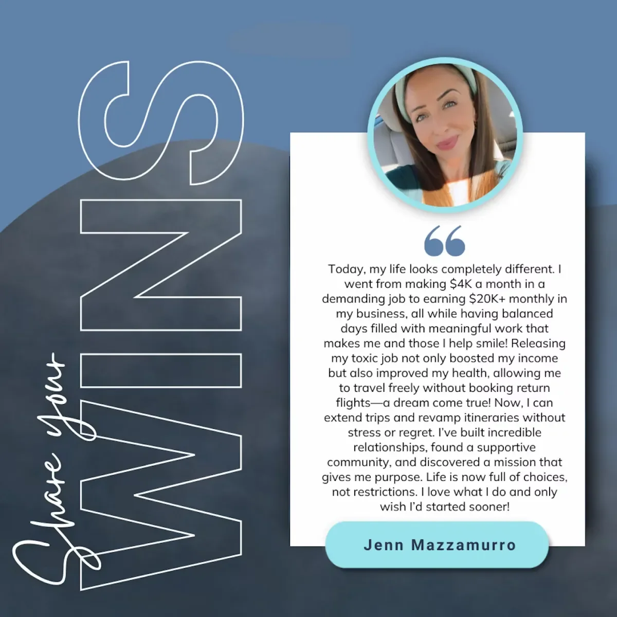 A testimonial graphic with a woman's photo at the top right, a quote about life and career transformation, large outlined text reading 'WOMEN' on the left, and the name Jenn Mazzamuro at the bottom.