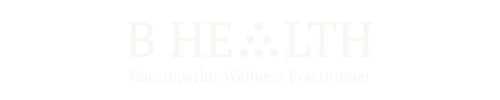 B Health | Naturopathic Wellness Practitioner