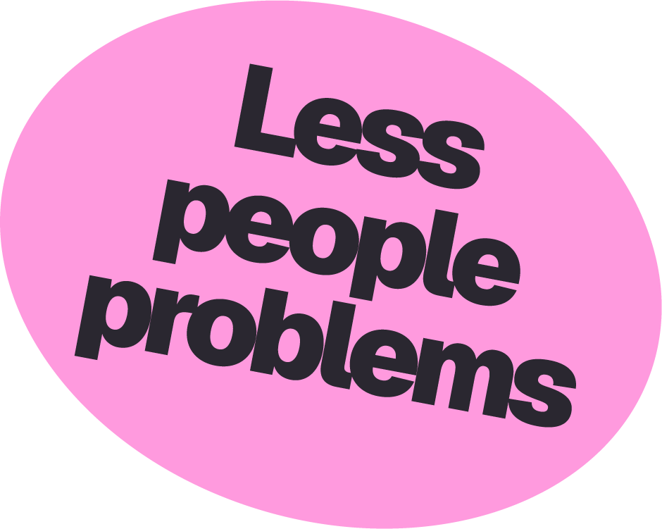 Pink oval sticker with bold black text that says 'Less people problems'