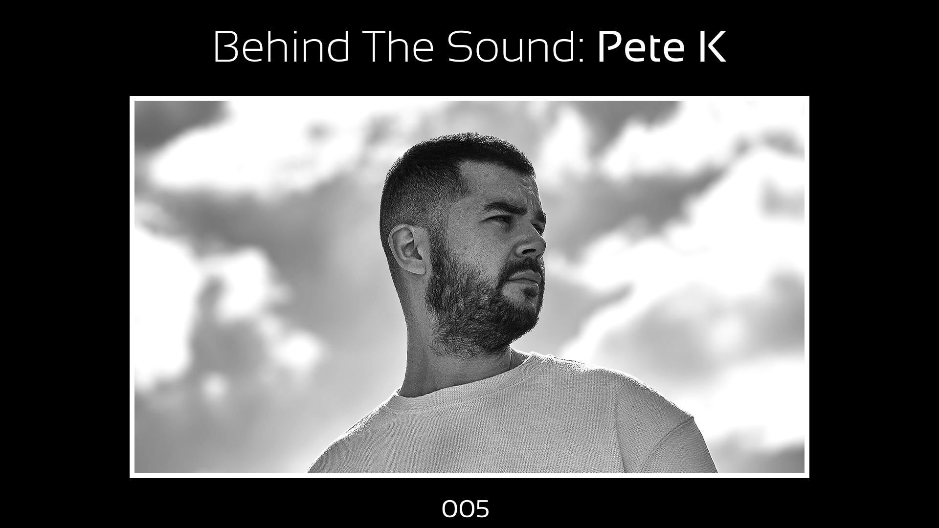 Behind The Sound: Pete K