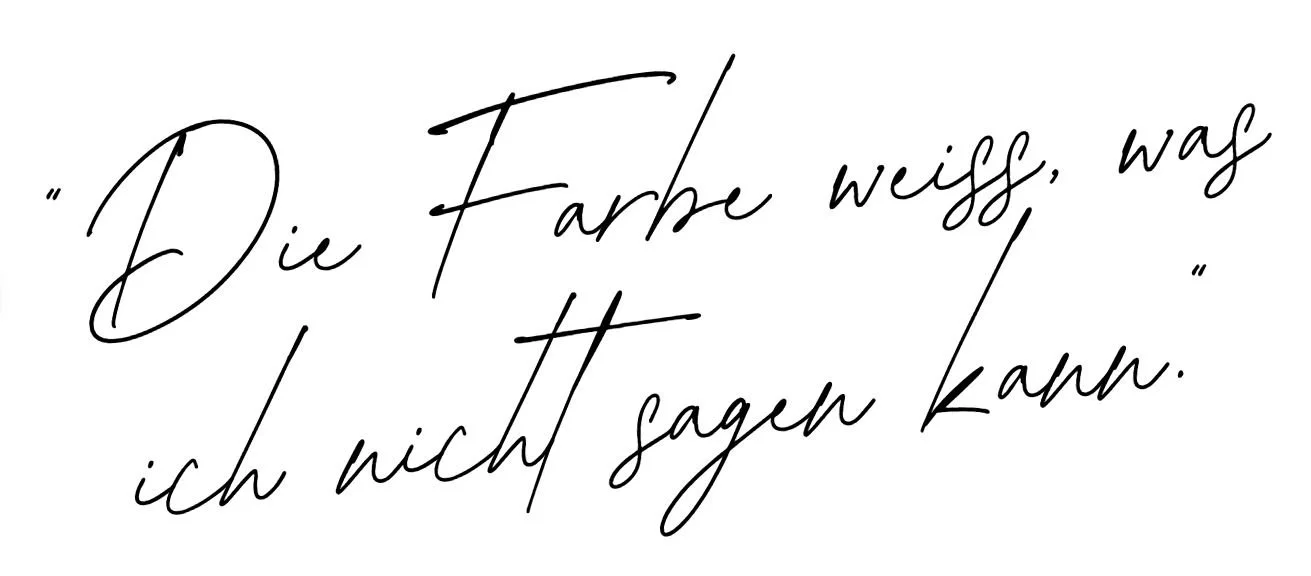 Schriftzug in eleganter, kalligrafischer Schrift, übersetzt: "Die Farbe weiß, was ich nicht sagen kann."