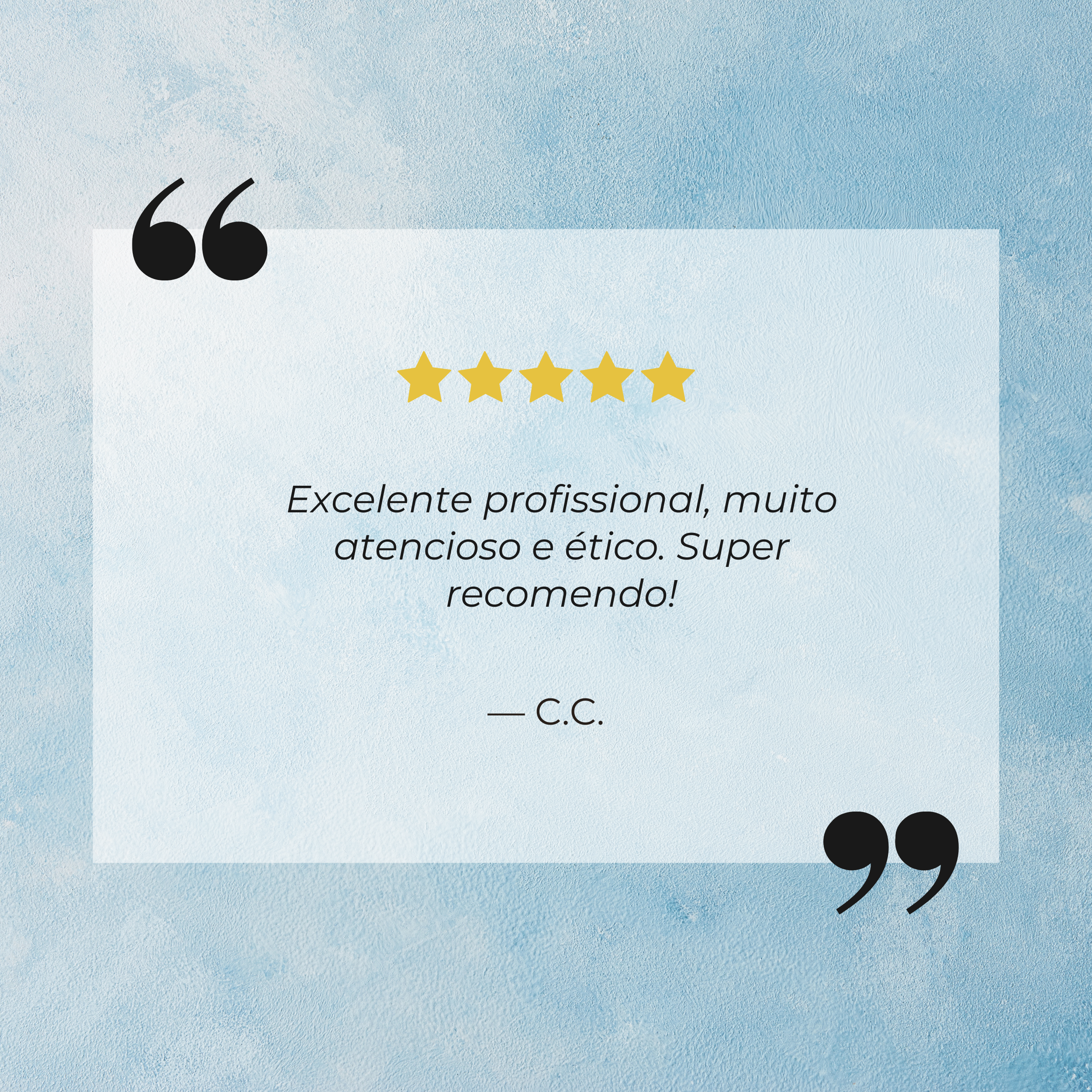 Avaliação de cinco estrelas com uma citação de alguém elogiando a atenção, ética e profissionalismo do serviço