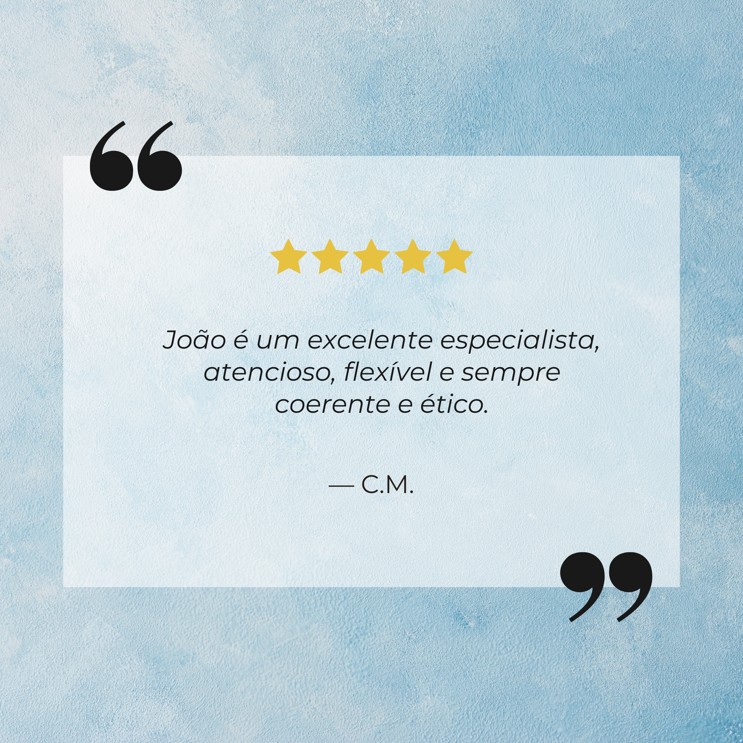 Citação de avaliação positiva, com cinco estrelas douradas e texto em português elogiando João como excelente especialista, atento, flexível e ético.