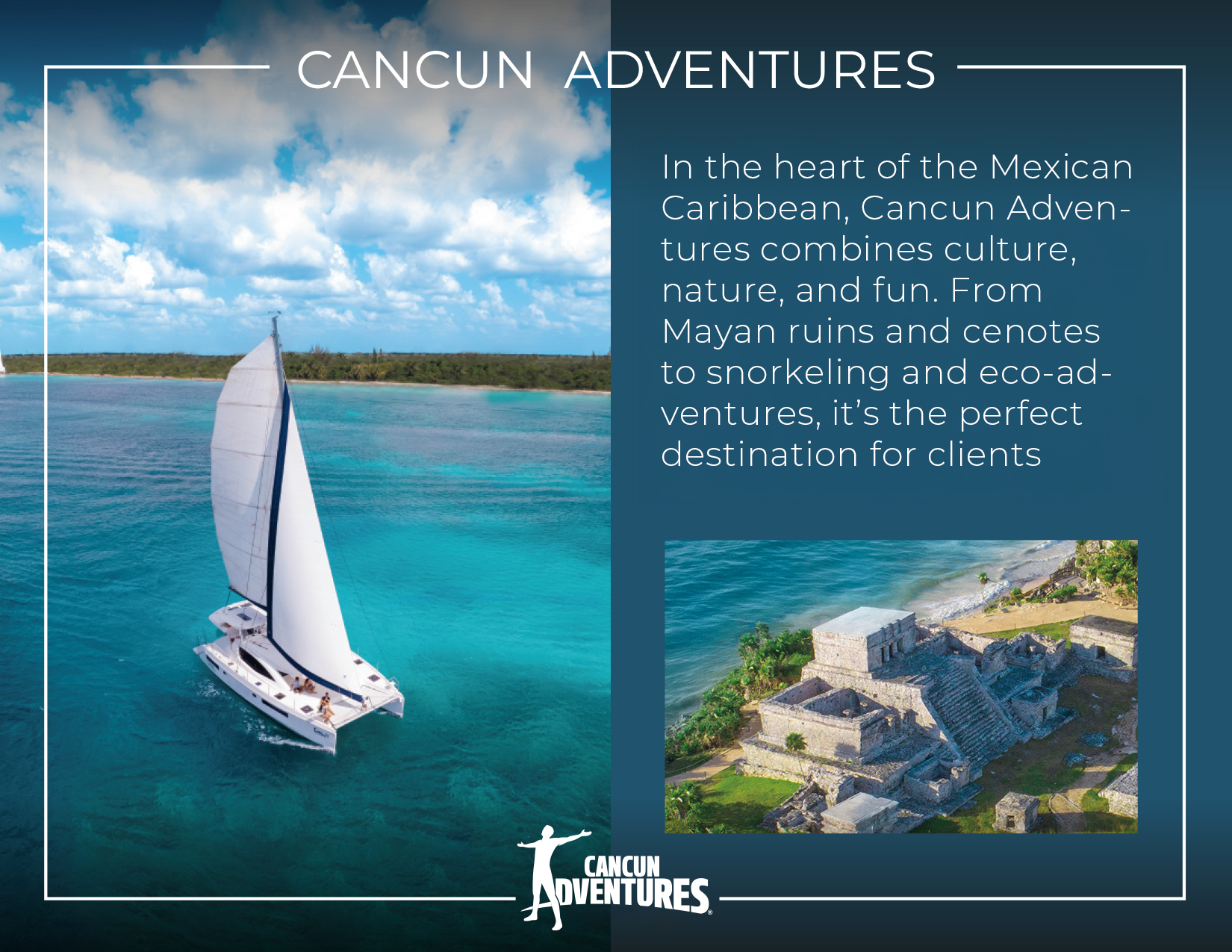Information about Cancun Adventures, with a picture of a sailboat in turquoise waters and an aerial view of Mayan ruins along the coast.