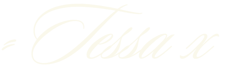 Stylized white signature reading 'Tessa x' on a black background.