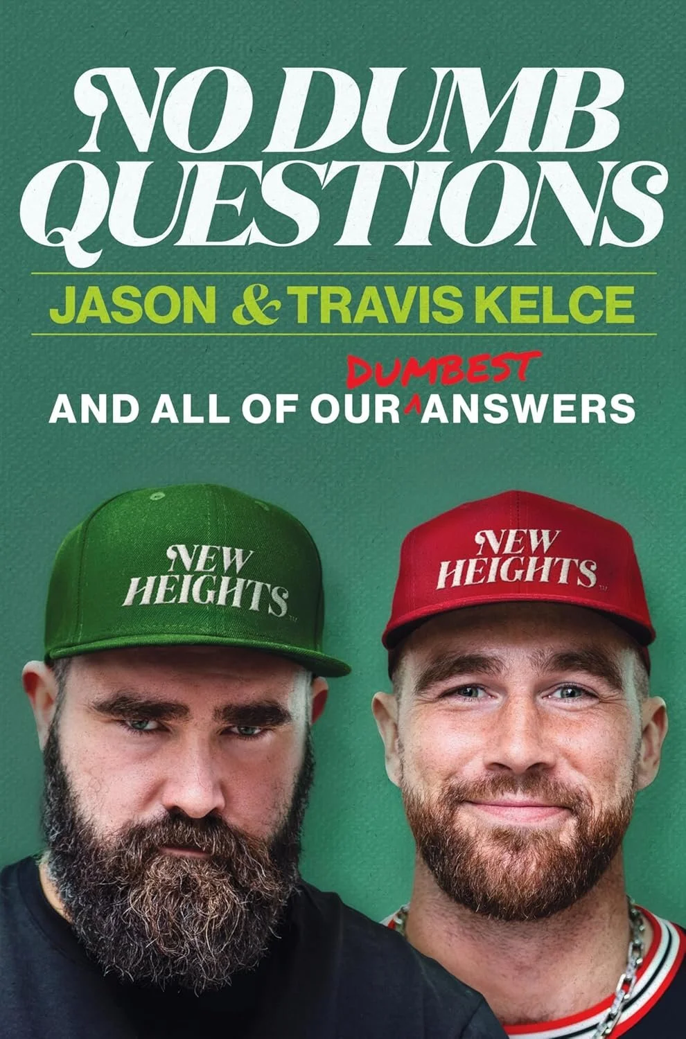 No Dumb Questions: And All of Our Dumbest Answers by Jason Kelce and Travis Kelce (Coming soon)
