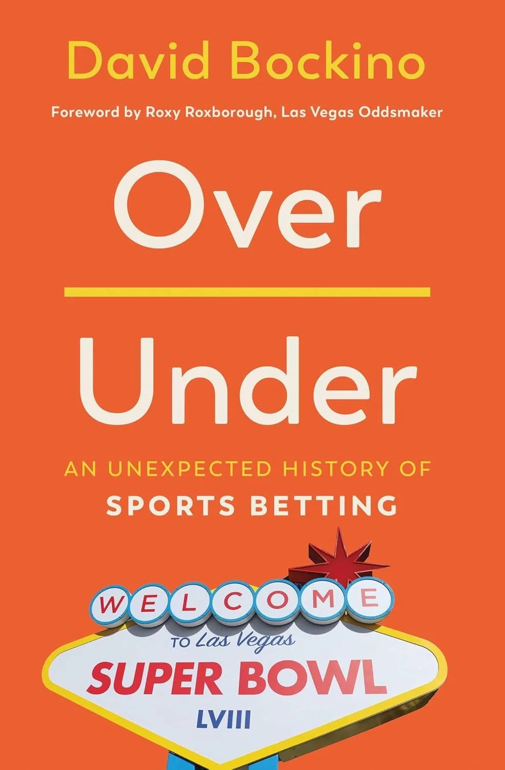 Over/Under: An Unexpected History of Sports Betting by David Bockino (Coming soon)