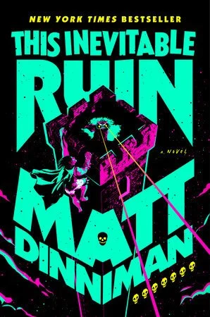 This Inevitable Ruin (Dungeon Crawler Carl) by Matt Dinniman