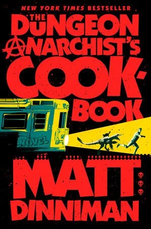 The Dungeon Anarchist's Cookbook by Matt Dinniman